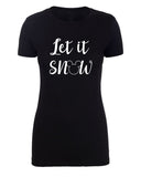 Let It Snow Womens Christmas T Shirts