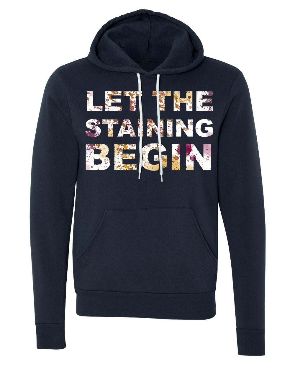 Let the Staining Begin Unisex Thanksgiving Hoodies - Mato & Hash