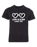 Love Is Blind, Lucky You Kids Valentine's Day T Shirts
