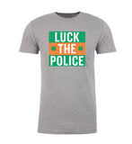 Luck the Police Unisex St. Patrick' T Shirts