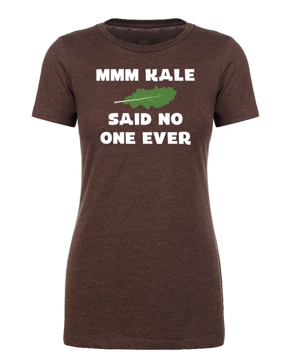 Mmm Kale - Said No One Ever Womens T Shirts - Mato & Hash