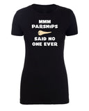 Mmm Parsnips - Said No One Ever Womens T Shirts - Mato & Hash