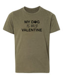 My Dog Is My Valentine Kids T Shirts