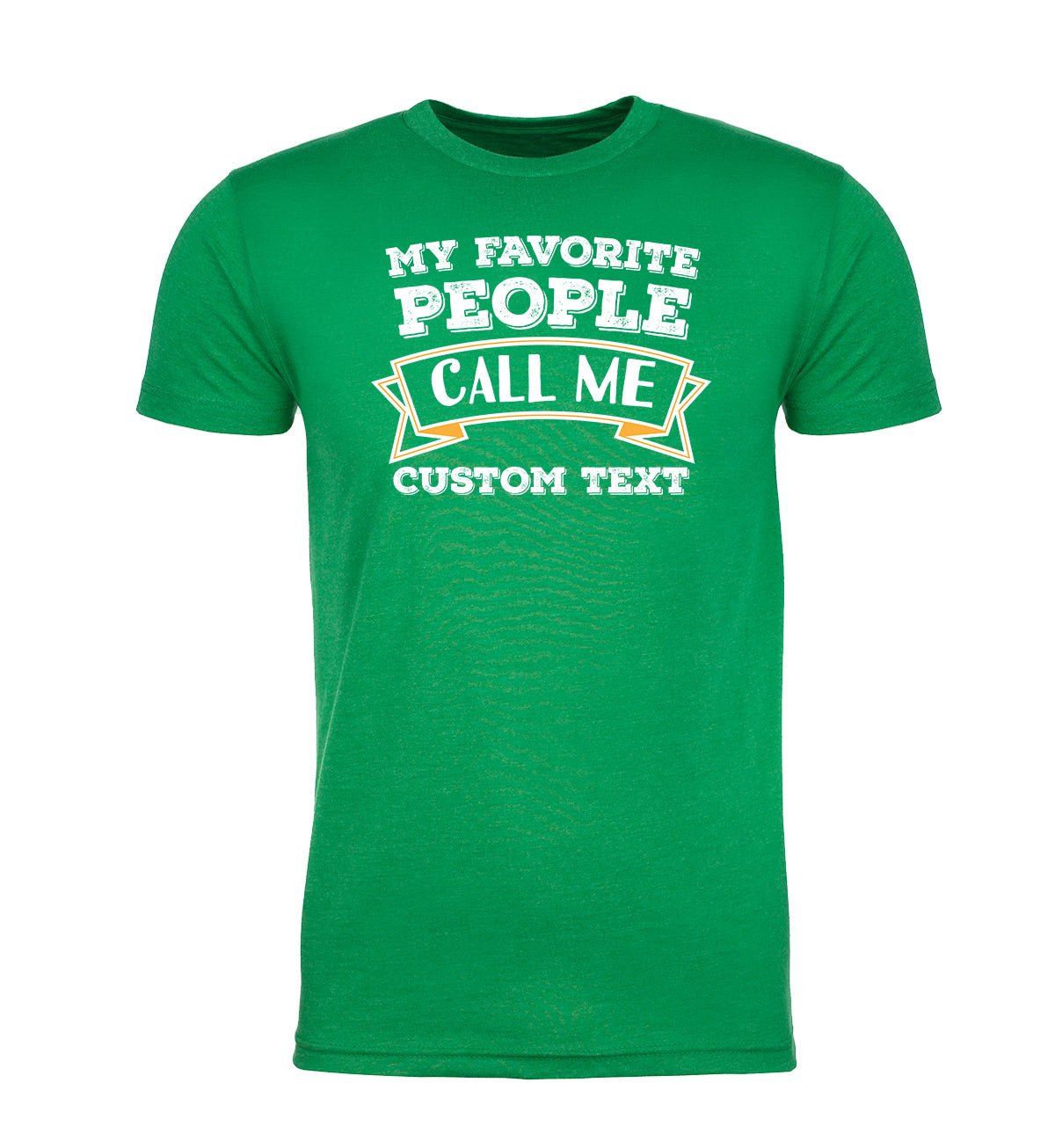 My Favorite People Call Me Custom - Unisex T Shirts - Mato & Hash