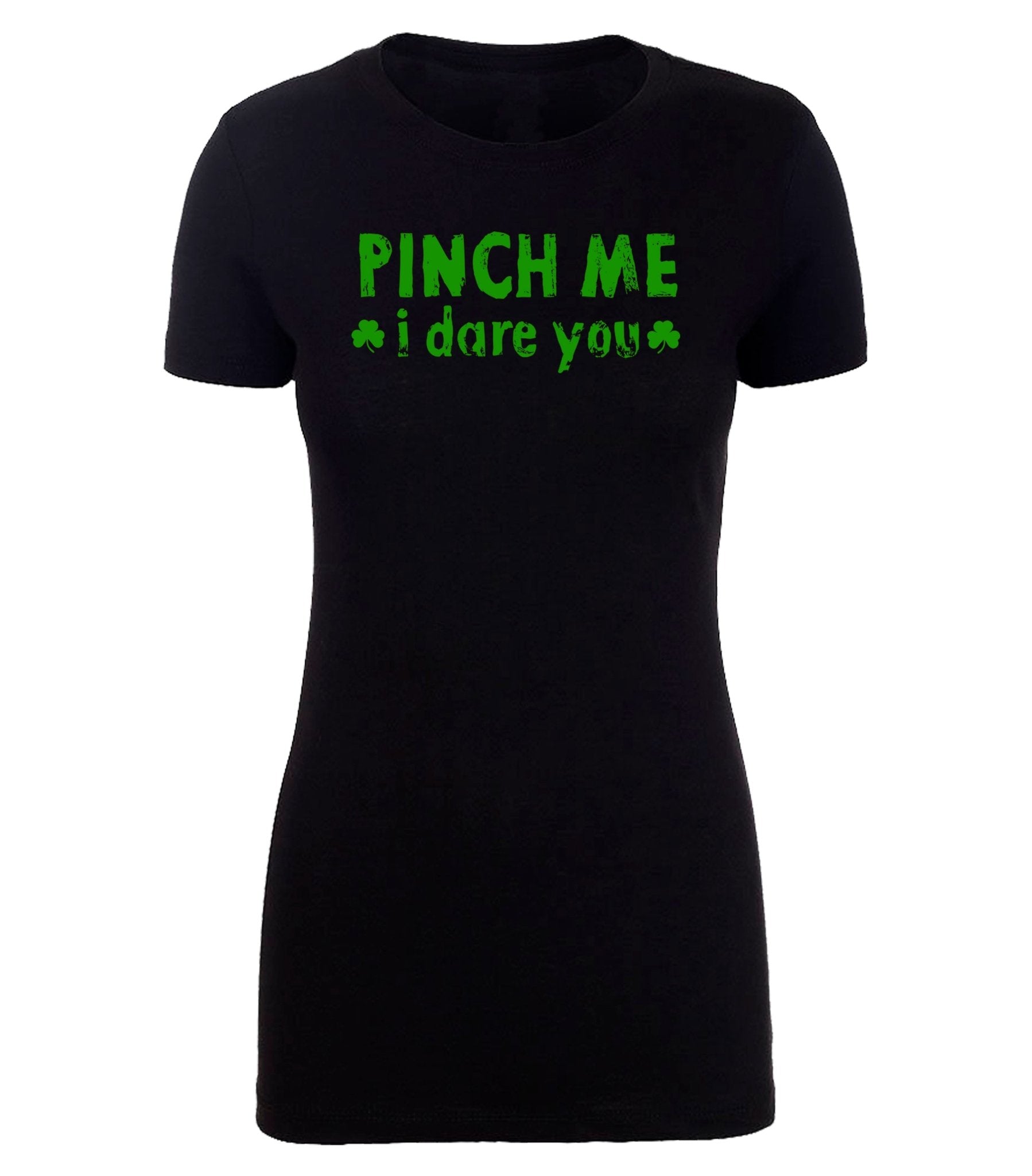 Pinch Me, I Dare You Womens St. Patrick's Day T Shirts - Mato & Hash