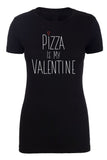 Pizza Is My Valentine Womens T Shirts