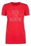 Pizza Is My Valentine Womens T Shirts - Mato & Hash