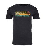 Soccer Over Everything Unisex T Shirts - Mato & Hash