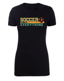 Soccer Over Everything Womens T Shirts - Mato & Hash