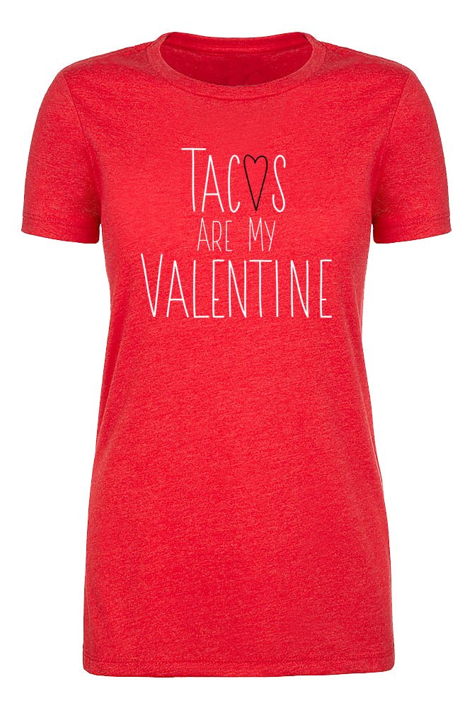 Tacos Are My Valentine Womens T Shirts - Mato & Hash