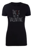 Tacos Are My Valentine Womens T Shirts