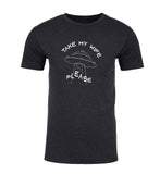 Take My Wife Please - UFO Unisex T Shirts