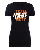 Team White Meat Womens Thanksgiving T Shirts