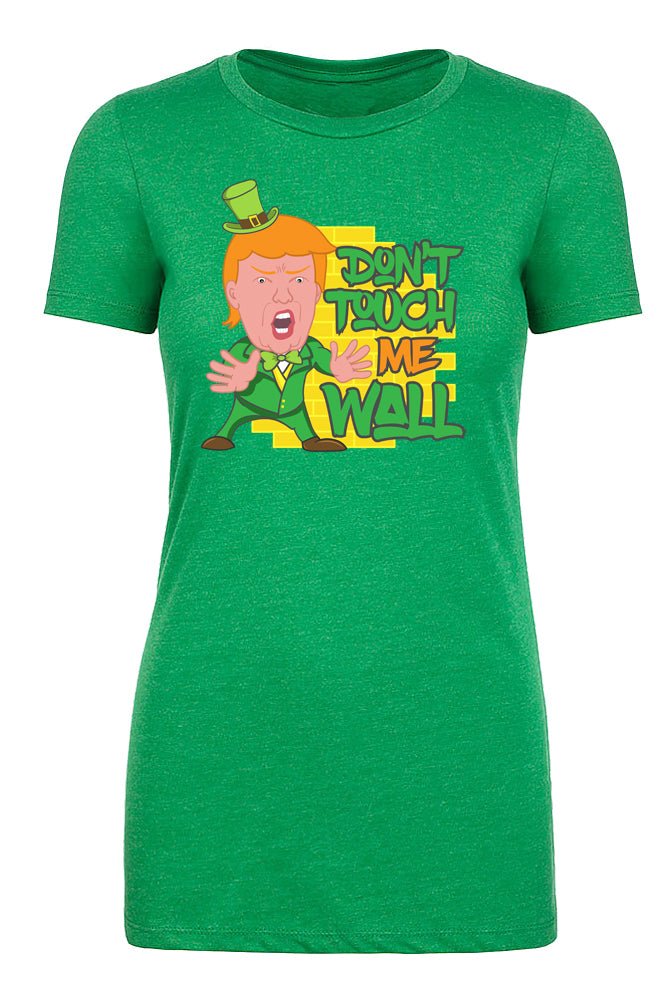 Trump Leprechaun - Don't Touch Me Wall Womens T Shirts - Mato & Hash