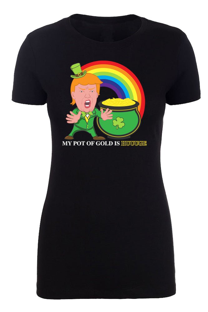 Trump Leprechaun - My Pot of Gold Is Huuuge Womens T Shirts - Mato & Hash