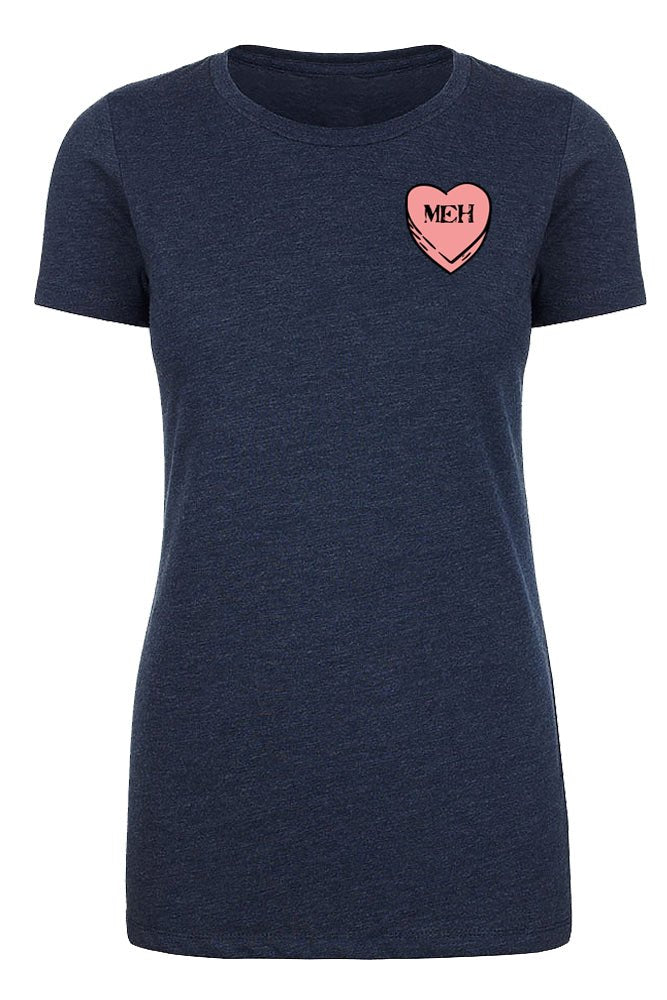 Valentine's Day Candy Heart "Meh" Left Chest Womens T Shirts - Mato & Hash