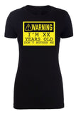 Warning: I'm XX Years Old, Don't Bother Me Custom Womens T Shirts