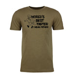 World's Best Farter - I Mean Father Unisex T Shirts