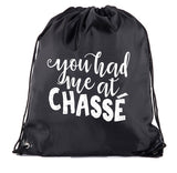 You Had Me at Chassé Polyester Drawstring Bag - Mato & Hash